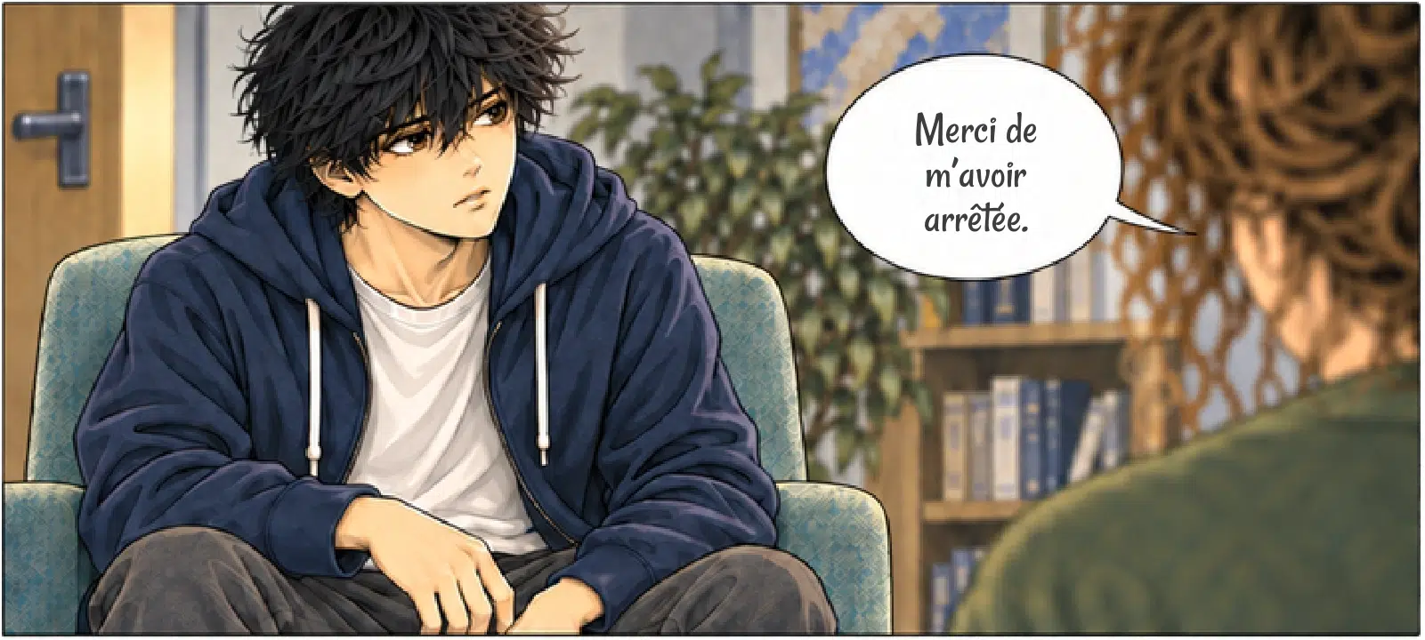 La thérapeute dit à Noa : « Merci de m’avoir arrêtée. »